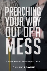 Cover Preaching Your Way Out of a Mess