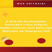 Cover A Arte da Autoanálise: Descubra o Seu Próprio Diabo Interior com base nos Métodos de  Napoleon Hill