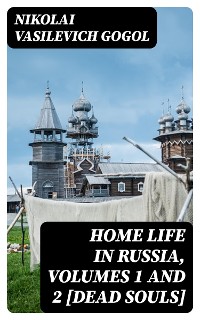 Cover Home Life in Russia, Volumes 1 and 2 [Dead Souls]