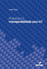 Cover Protocolos e interoperabilidade para IoT