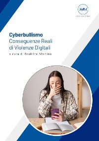 Cover Cyberbullismo. Conseguenze Reali di Violenze Digitali