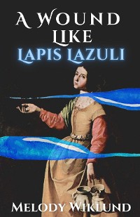 Cover A Wound Like Lapis Lazuli