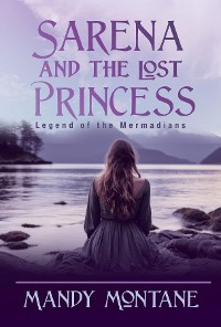 Cover Sarena and the Lost Princess: Legend of the Mermadians