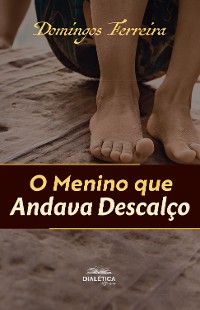 Cover O Menino que Andava Descalço