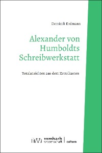 Cover Alexander von Humboldts Schreibwerkstatt