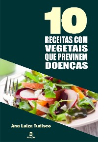 Cover 10 Receitas com vegetais que previnem doenças