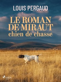 Cover Le Roman de miraut, chien de chasse