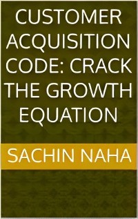 Cover Customer Acquisition Code: Crack the Growth Equation