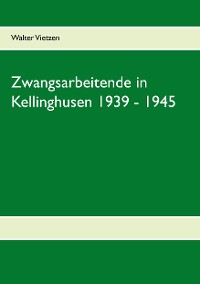 Cover Zwangsarbeitende in Kellinghusen 1939 - 1945