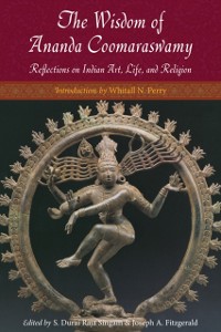 Cover Wisdom of Ananda Coomaraswamy