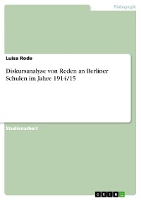 Cover Diskursanalyse von Reden an Berliner Schulen im Jahre 1914/15
