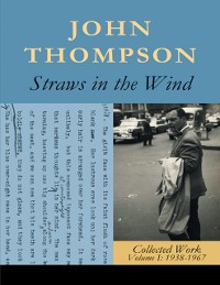 Cover Straws In the Wind: Collected Work Volume I: 1938-1967