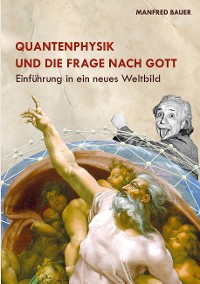 Cover Quantenphysik und die Frage nach Gott