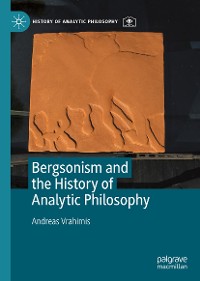 Cover Bergsonism and the History of Analytic Philosophy