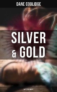 Cover Silver & Gold (Western Novel)