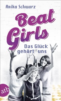 Cover Beat Girls – Das Glück gehört uns