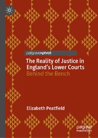 Cover The Reality of Justice in England’s Lower Courts