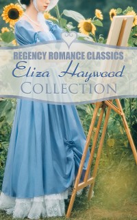 Cover Regency Romance Classics - Eliza Haywood Collection