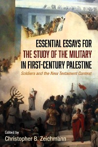 Cover Essential Essays for the Study of the Military in First-Century Palestine