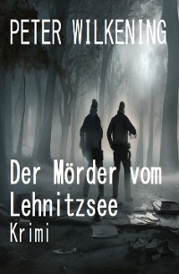 Cover Der Mörder vom Lehnitzsee: Krimi