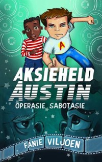 Cover Aksieheld Austin (1): Operasie sabotasie