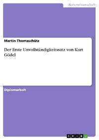 Cover Der Erste Unvollständigkeitssatz von Kurt Gödel