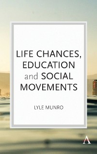 Cover Life Chances, Education and Social Movements