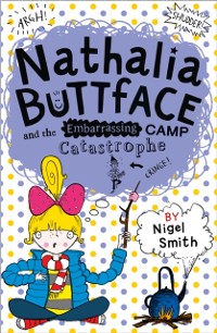Cover Nathalia Buttface and the Embarrassing Camp Catastrophe