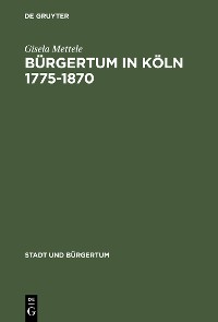 Cover Bürgertum in Köln 1775–1870