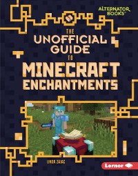 Cover Unofficial Guide to Minecraft Enchantments