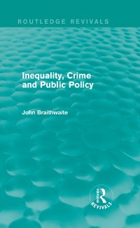 Cover Inequality, Crime and Public Policy (Routledge Revivals)