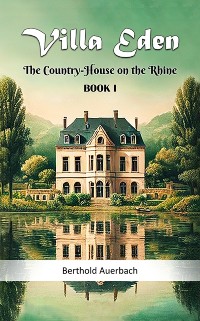 Cover Villa Eden The Country-House on the Rhine Book I