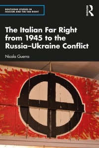 Cover Italian Far Right from 1945 to the Russia-Ukraine Conflict
