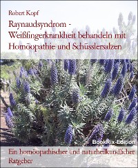 Cover Raynaudsyndrom - Weißfingerkrankheit behandeln mit Homöopathie und Schüsslersalzen