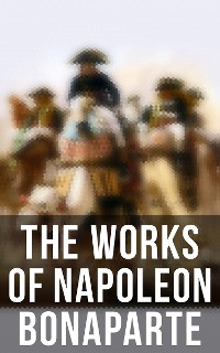 Cover The Works of Napoleon Bonaparte
