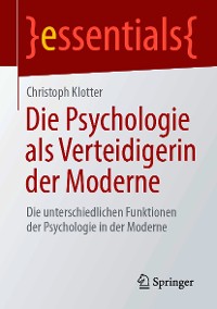 Cover Die Psychologie als Verteidigerin der Moderne