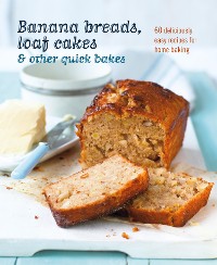 Cover Banana breads, loaf cakes & other quick bakes