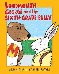 Cover Loudmouth George and the Sixth-Grade Bully, 2nd Edition