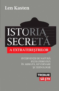 Cover Istoria secretă a extratereștrilor. Intervenții de natură extraterestră în armată, guvernare și tehnologie