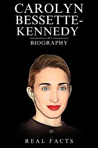 Cover Carolyn Bessette-Kennedy Biography