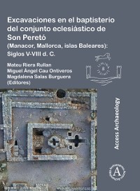Cover Excavaciones en el baptisterio del conjunto eclesiástico de Son Peretó (Manacor, Mallorca, islas Baleares)