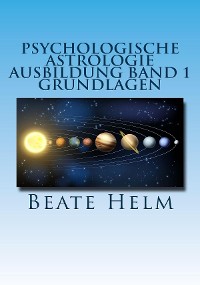 Cover Psychologische Astrologie - Ausbildung Band 1: Grundlagen der Astrologie