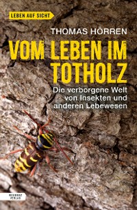 Cover Vom Leben im Totholz