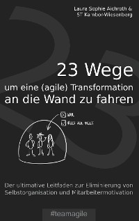 Cover 23 Wege um eine (agile) Transformation an die Wand zu fahren