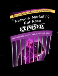 Cover Network Marketing Rat Race Exposed: Stop Listening to Your Upline ASAP!