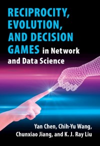 Cover Reciprocity, Evolution, and Decision Games in Network and Data Science