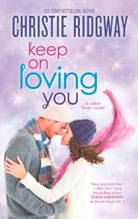 Cover Keep On Loving You (Cabin Fever, Book 4)