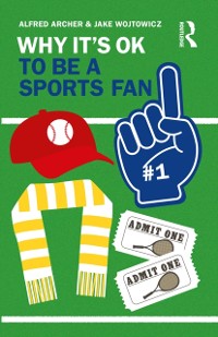Cover Why It's OK to Be a Sports Fan