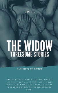 Cover Threesome Stories : The Widow