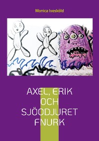 Cover Axel, Erik och sjöodjuret Fnurk